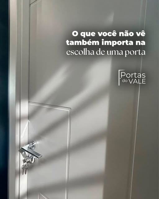 Post da Portas do Vale: O que você não vê também importa na escolha de uma porta.